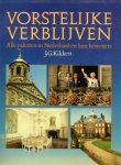 KIKKERT, J.G - Vorstelijke verblijven. Alle paleizen in Nederland en hun bewoners