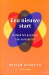 Windrich, Mirjam - Een nieuwe start. Ontdek het positieve van veranderen
