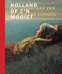 Dijke, Frouke van, Heuvel, Maartje van den, Meulen, Dik van der, Purmer, Michiel, Sillevis, John, Tempel, Benno - Holland op z'n mooist. Het voorjaar van de Haagse school.