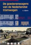 A. Dijkers - De goederenwagens van de Nederlandse tramwegen
