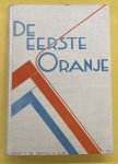 ZEEUW, P. DE. - De Eerste Oranje. Leven en werken van Prins Willem van Oranje.