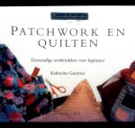 Guerrier , Katherine . [ isbn 9789021324357 ] 0716 - Patchwork  en  Quilten . ( Eenvoudige werkstukken voor beginners . ) Eenvoudig handweken .