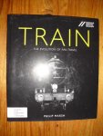 Marsh, Philip - Train. The evolution of rail travel