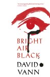 David Vann - Bright Air Black