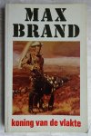 Brand, Max - Koning van de vlakte. Max Brand serie nr. 114