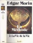 Morin, Edgar - La Méthode. Tome II: La Vie de la Vie