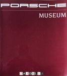 Peter Schneider - Porsche Museum. Documentation of the Most Important Exhibits from the Porsche Museum Vehicle Collection