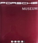 Peter Schneider - Porsche Museum. Documentation of the Most Important Exhibits from the Porsche Museum Vehicle Collection