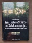 Zauner, Gerhard - Verschollene Schätze im Salzkammergut - Die Suche nach dem geheimnisumwitterten Nazi-Gold