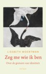 Liesbeth Woertman - (1) Zeg Me Wie Ik Ben