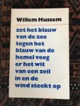 Hussem, Willem - Zet het blauw van de zee tegen het blauw van de hemel etc.