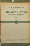 P.A.M. Esch - Prelude to War he International Repercussions of the Spanish Civil War (1936–1939)