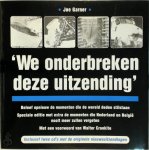 Ineke van Den Elskamp 256549, Margreet Fogteloo 62749 - 'We onderbreken deze uitzending' Inclusief twee cd's met de originele nieuwsuitzendingen