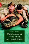T. Irwin - Mijn Leven Met Steve Irwin, De Crocodile Hunter