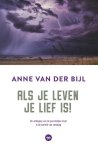 Anne van der Bijl - Als je leven je lief is