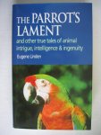 Linden, Eugene - Parrot's Lament and other true tales of animal intrigue, intelligence & ingenuity.