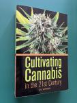 Watson, C.K. - Cultivating Cannabis In The 21st Century