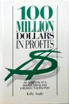 Kelly Angle - 100 Million Dollars in Profit