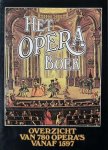 Spaans-Van der Bijl, T. (vert.) | e.a. - Het Opera Boek | Overzicht van 780 oper's vanaf 1597