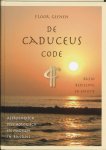 Floor Geenen - De Caduceus Code ratio, bezieling en emotie: astrologisch, psychologisch en medisch in balans