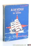 Bisset, James. - A la voile autour du monde. Traduit de l'Anglais par E. Andrieu d'Albas. Bisset, James. - A la voile autour du monde. Traduit de l'Anglais par E. Andrieu d'Albas.