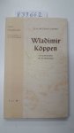 Wegener-Köppen, Else (Hrsg.): - Wladimir Köppen. Ein Gelehrtenleben.