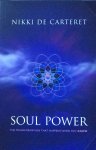 Carteret, Nikki de - Soul power; the transformation that happens when you know