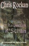 Rockan, Chris - Het Keizerrijk K'Schan. Boek 1 van De kronieken van Salin Schiran
