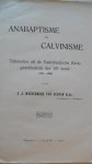 Westerbeek van Eerten J.J. - Anabaptisme en Calvinisme Tafereelen uit de Vaderlandsche Kerkgeschiedenis 16e eeuw