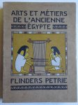 Flinders Petrie, W.M.. - Les Arts & Métiers de l'Ancienne Égypte.