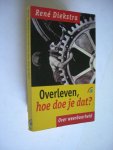 Diekstra, R. - Overleven, hoe doe je dat? Over weerbaarheid
