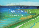 Aafke Steenhuis - De Eems , een stroom van beelden