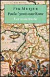 Meijer, F. - Paulus  zeereis naar Rome / een reconstructie