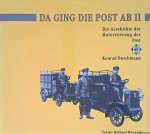 Buschmann, Konrad - Da ging die Post ab: die Geschichte der Motorisierung der Post