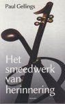 Gellings, Paul - Het smeedwerk van herinnering. Roman