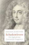 Jan Paul Schutten 213986 - Schaduwleven de dagboeken van Constantijn Huygens jr.