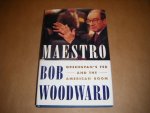 Woodward, Bob - Maestro - Greenspan's FED and the American boom