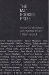  - The Man Booker Prize. 35 years of the best in contemporary fiction 1969-2003
