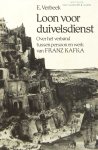 KAFKA, FRANZ, VERBEEK, E. - Loon voor duivelsdienst. Over verband tussen persoon en werk van Franz Kafka.