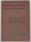 DijK, Isaac van., LOOY, Jacobus van. - Macbeth en de nieuwste crimineele psychologie. .Met een studie over Macbeth en een naschrift over Van Looy's vertaling van deze tragedie