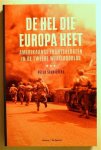 SCHRIJVERS Peter - De hel die Europa heet. Amerikaanse frontsoldaten in de Tweede Wereldoorlog. (vertaling van The Crash of Ruin. American Combat Soldiers in Europe during WWII - 1998)