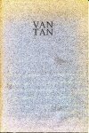 Visser, Tan - Van Tan. Teksten uit dagboeken en brieven van Tan Visser (1934-1988)