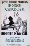 Catenius van der Meijden, J.M.J. van der - Groot Nieuw Volledig Indisch Kookboek, 1381 recepten voor de volledige Indische rijsttafel met een belangrijk aanhangsel voor de bereiding dier tafel in Holland