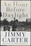 Carter, Jimmy - An hour before daylight. Memoires of a rural boyhood
