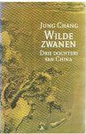 Chang, Jung - Wilde zwanen - Drie dochters van China