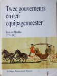 Dick Meyer Timmerman Thijssen - Twee gouverneurs en een equipagemeester In en om Malakka 1778-1823
