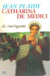  - CATHARINA de MEDICI - de intrigante - Jean Plaidy, 320 blz.