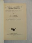 Gorter, E. - De voeding van gezonde en zieke kinderen.--- tevens --- De voeding van gezonde en zieke zuigelingen 6e druk