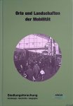 Hardt, Matthias - a.o. - Siedlungsforschung. Archäologie, Geschichte, Geographie. Band 36: Orte und Landschaften der Mobilität