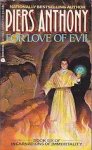 Anthony, Piers - Incarnations of Immortality Book 6: For Love of Evil